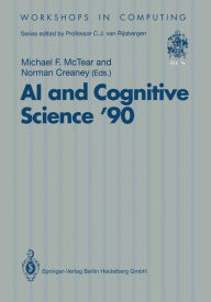 Title: AI and Cognitive Science '90: University of Ulster at Jordanstown 20-21 September 1990, Author: Michael F. McTear