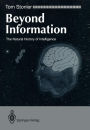 Beyond Information: The Natural History of Intelligence