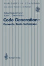Code Generation - Concepts, Tools, Techniques: Proceedings of the International Workshop on Code Generation, Dagstuhl, Germany, 20-24 May 1991