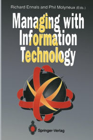 Title: Managing with Information Technology, Author: Richard Ennals