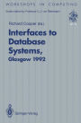 Interfaces to Database Systems (IDS92): Proceedings of the First International Workshop on Interfaces to Database Systems, Glasgow, 1-3 July 1992