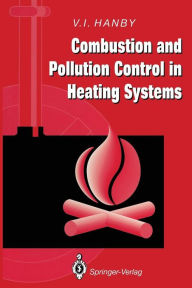 Title: Combustion and Pollution Control in Heating Systems, Author: Victor I. Hanby