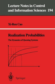 Title: Realization Probabilities: The Dynamics of Queuing Systems, Author: Xi-Ren Cao