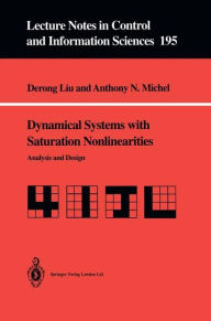 Title: Dynamical Systems with Saturation Nonlinearities: Analysis and Design, Author: Derong Liu