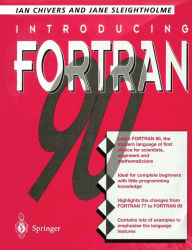 Title: Introducing Fortran 90 / Edition 1, Author: Ian D. Chivers