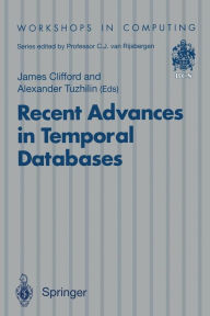 Recent Advances in Temporal Databases: Proceedings of the International Workshop on Temporal Databases, Zurich, Switzerland, 17-18 September 1995