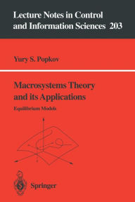 Title: Macrosystems Theory and its Applications: Equilibrium Models, Author: Yury S. Popkov