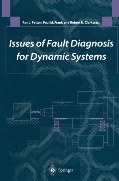 Issues of Fault Diagnosis for Dynamic Systems / Edition 1