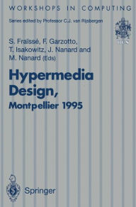 Title: Hypermedia Design: Proceedings of the International Workshop on Hypermedia Design (IWHD'95), Montpellier, France, 1-2 June 1995, Author: Sylvain Fraisse