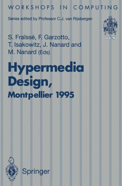 Hypermedia Design: Proceedings of the International Workshop on Hypermedia Design (IWHD'95), Montpellier, France, 1-2 June 1995