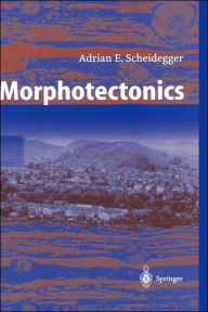 Title: Morphotectonics / Edition 1, Author: Adrian E. Scheidegger