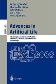 Title: Advances in Artificial Life: 7th European Conference, ECAL 2003, Dortmund, Germany, September 14-17, 2003, Proceedings, Author: Wolfgang Banzhaf