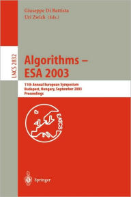 Title: Algorithms - ESA 2003: 11th Annual European Symposium, Budapest, Hungary, September 16-19, 2003, Proceedings, Author: Giuseppe Di Battista