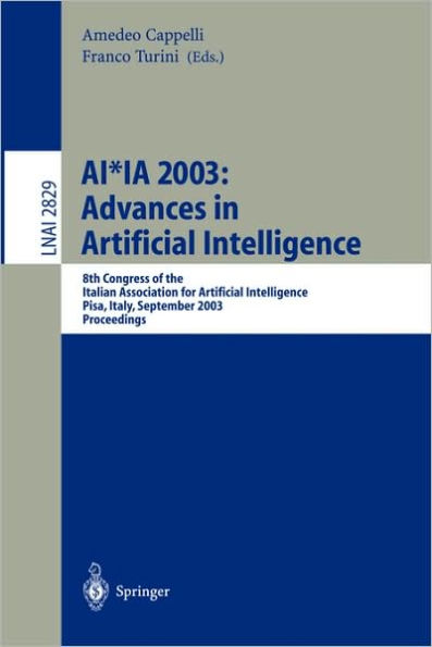 AI*IA 2003: Advances in Artificial Intelligence: 8th Congress of the Italian Association for Artificial Intelligence, Pisa, Italy, September 23-26, 2003, Proceedings