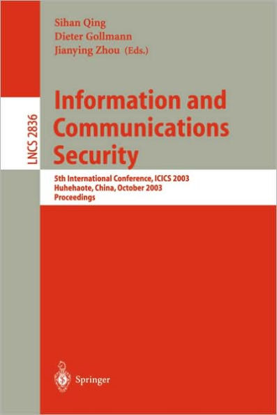 Information and Communications Security: 5th International Conference, ICICS 2003, Huhehaote, China, October 10-13, 2003, Proceedings / Edition 1