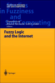 Title: Fuzzy Logic and the Internet / Edition 1, Author: Masoud Nikravesh