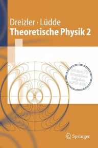 Title: Theoretische Physik 2: Elektrodynamik und spezielle Relativitï¿½tstheorie / Edition 1, Author: Reiner M. Dreizler