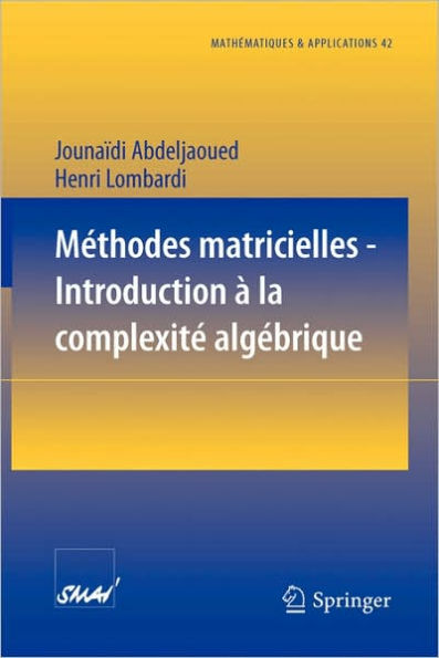 Méthodes matricielles - Introduction à la complexité algébrique / Edition 1