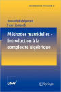 Méthodes matricielles - Introduction à la complexité algébrique / Edition 1
