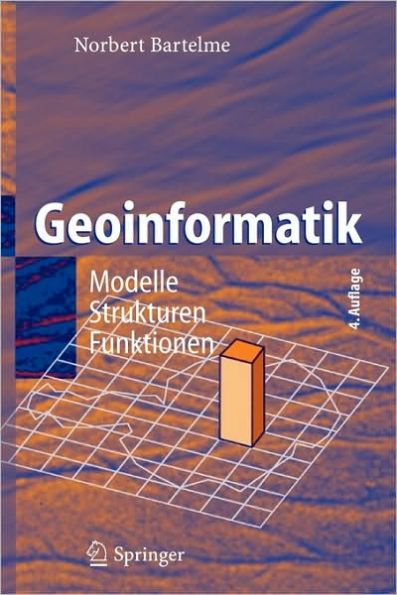 Geoinformatik: Modelle, Strukturen, Funktionen