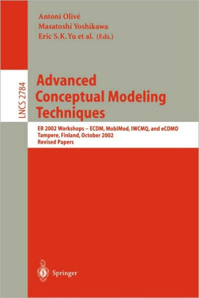 Advanced Conceptual Modeling Techniques: ER 2002 Workshops - ECDM, MobIMod, IWCMQ, and eCOMO, Tampere, Finland, October 7-11, 2002, Proceedings / Edition 1