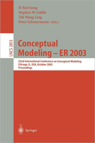 Conceptual Modeling -- ER 2003: 22nd International Conference on Conceptual Modeling, Chicago, IL, USA, October 13-16, 2003, Proceedings