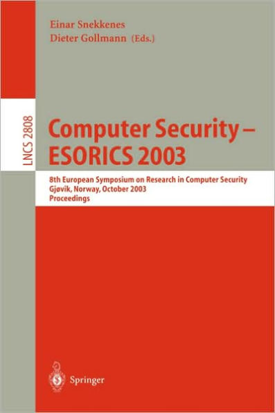 Computer Security - ESORICS 2003: 8th European Symposium on Research in Computer Security, Gjovik, Norway, October 13-15, 2003, Proceedings