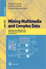 Mining Multimedia and Complex Data: KDD Workshop MDM/KDD 2002, PAKDD Workshop KDMCD 2002, Revised Papers / Edition 1