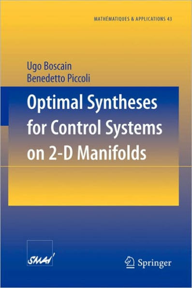Optimal Syntheses for Control Systems on 2-D Manifolds / Edition 1