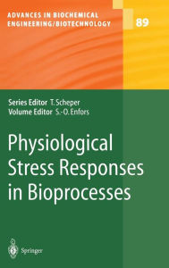 Title: Physiological Stress Responses in Bioprocesses / Edition 1, Author: Sven-Olof Enfors