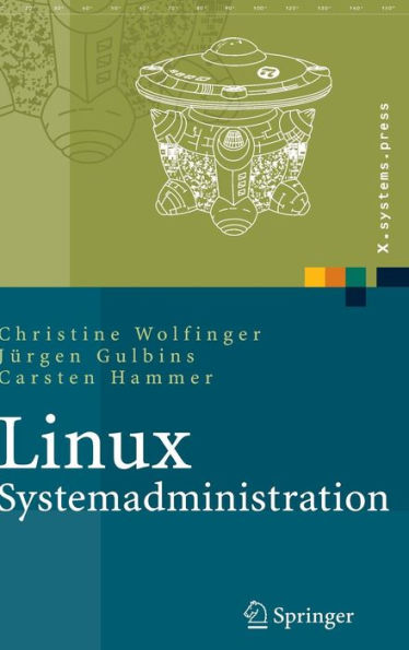 Linux-Systemadministration: Grundlagen, Konzepte, Anwendung / Edition 1