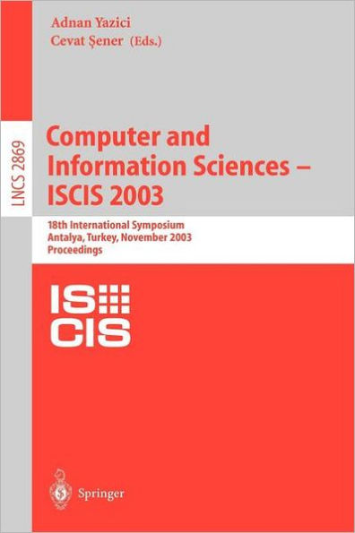 Computer and Information Sciences -- ISCIS 2003: 18th International Symposium, Antalya, Turkey, November 3-5, 2003, Proceedings