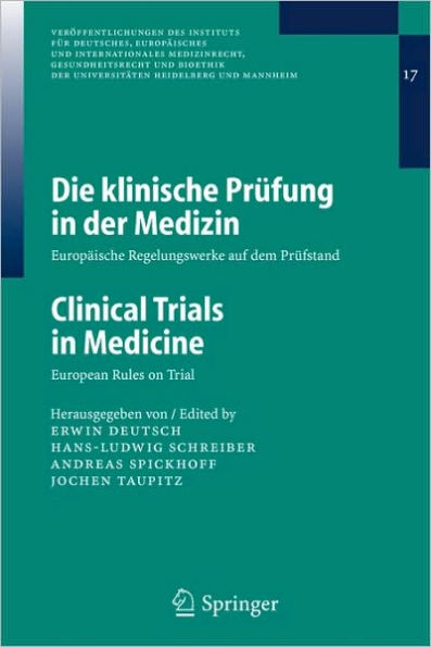 Die klinische Prï¿½fung in der Medizin / Clinical Trials in Medicine: Europï¿½ische Regelungswerke auf dem Prï¿½fstand / European Rules on Trial / Edition 1