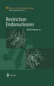 Title: Restriction Endonucleases / Edition 1, Author: Alfred Pingoud