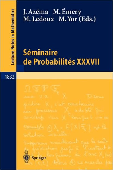 Sï¿½minaire de Probabilitï¿½s XXXVII / Edition 1