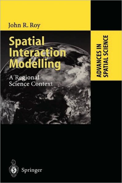 Spatial Interaction Modelling: A Regional Science Context / Edition 1