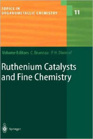 Title: Ruthenium Catalysts and Fine Chemistry / Edition 1, Author: Christian Bruneau