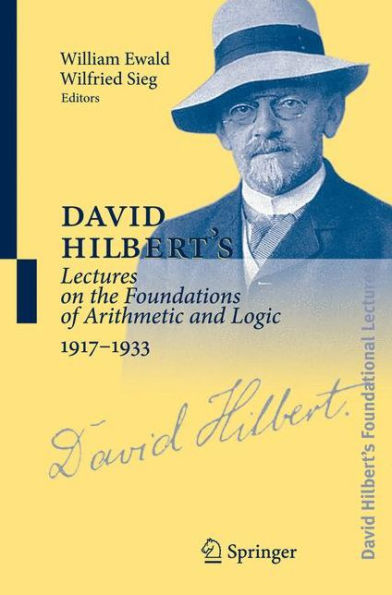 David Hilbert's Lectures on the Foundations of Arithmetic and Logic 1917-1933 / Edition 1