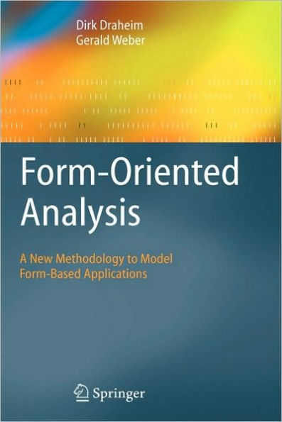 Form-Oriented Analysis: A New Methodology to Model Form-Based Applications / Edition 1
