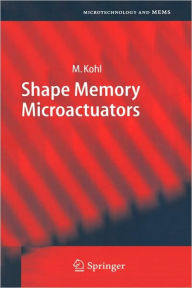 Title: Shape Memory Microactuators / Edition 1, Author: Manfred Kohl