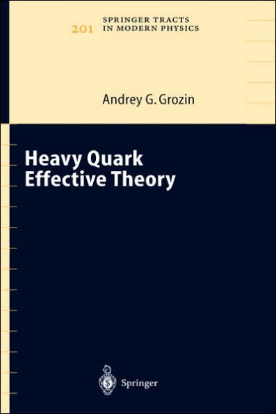 Heavy Quark Effective Theory / Edition 1