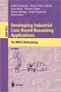 Developing Industrial Case-Based Reasoning Applications: The INRECA Methodology / Edition 2