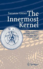 The Innermost Kernel: Depth Psychology and Quantum Physics. Wolfgang Pauli's Dialogue with C.G. Jung / Edition 1
