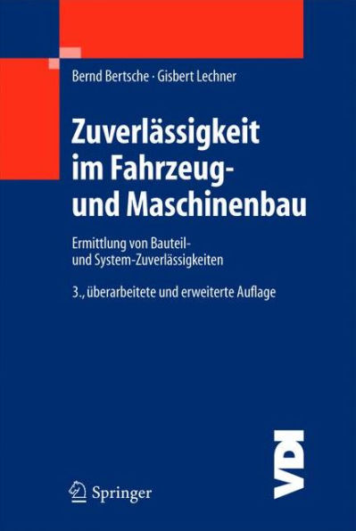 Zuverlï¿½ssigkeit im Fahrzeug- und Maschinenbau: Ermittlung von Bauteil- und System-Zuverlï¿½ssigkeiten / Edition 3