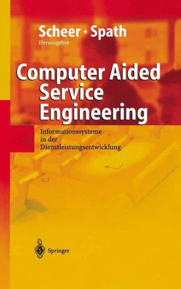 Computer Aided Service Engineering: Informationssysteme in der Dienstleistungsentwicklung