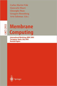 Title: Membrane Computing: International Workshop, WMC 2003, Tarragona, Spain, July 17-22, 2003, Revised Papers / Edition 1, Author: Carlos Martín-Vide