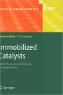 Immobilized Catalysts: Solid Phases, Immobilization and Applications / Edition 1