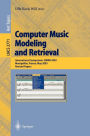 Computer Music Modeling and Retrieval: International Symposium, CMMR 2003, Montpellier, France, May 26-27, 2003, Revised Papers