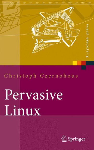 Pervasive Linux: Basistechnologien, Softwareentwicklung, Werkzeuge