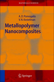 Title: Metallopolymer Nanocomposites / Edition 1, Author: A.D. Pomogailo